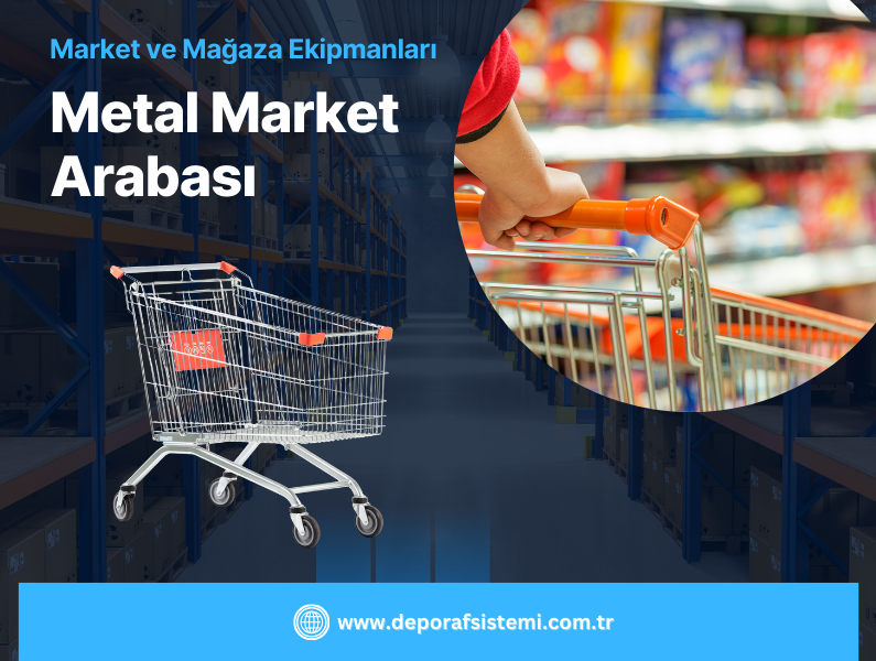 Metal Market arabaları fiyatları, metal market arabası çeşitleri